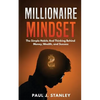 Millionaire Mindset: The Simple Habits And Thinking Behind Money, Wealth, and Success - Paperback