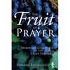 The Fruit of Prayer: Spiritual Counsels of the Holy Fathers - Paperback