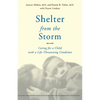 Shelter from the Storm: Caring for a Child with a Life-Threatening Condition - Paperback
