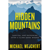 Hidden Mountains: Survival and Reckoning After a Climb Gone Wrong - Hardcover