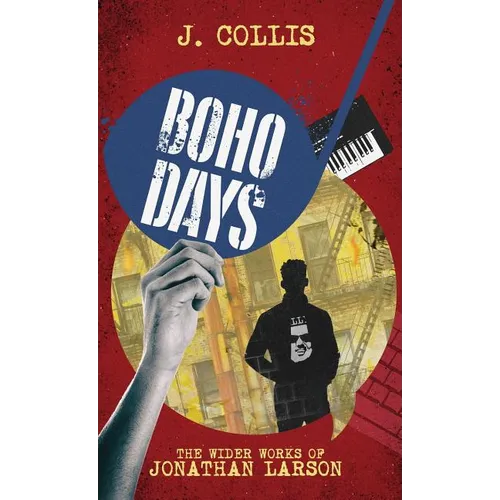 Boho Days: The Wider Works of Jonathan Larson - Hardcover