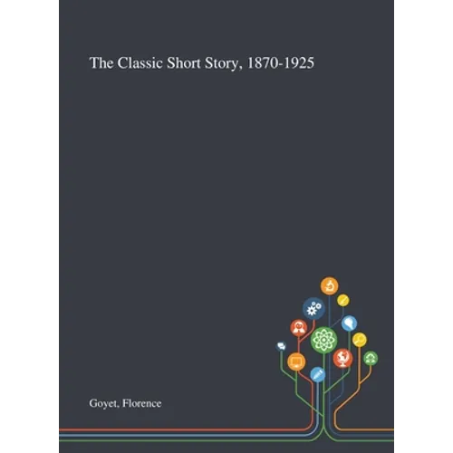 The Classic Short Story, 1870-1925 - Hardcover