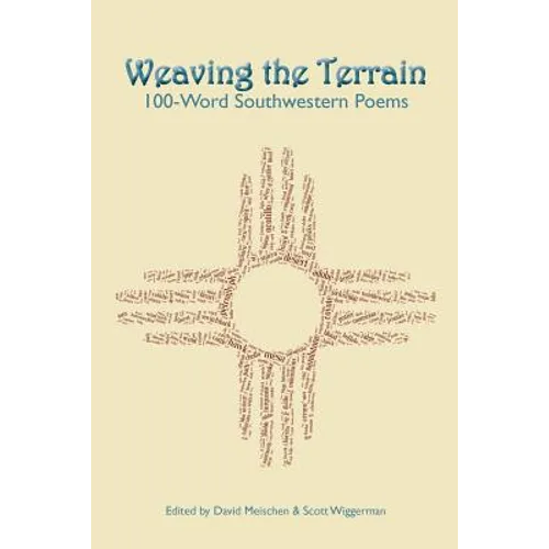 Weaving the Terrain: 100-Word Southwestern Poems - Paperback
