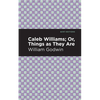 Caleb Williams; Or, Things as They Are - Paperback