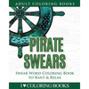 Pirate Swears: Swear Word Adult Coloring Book to Rant & Relax - Paperback