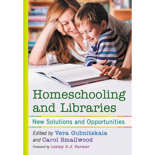 Homeschooling and Libraries: New Solutions and Opportunities - Paperback