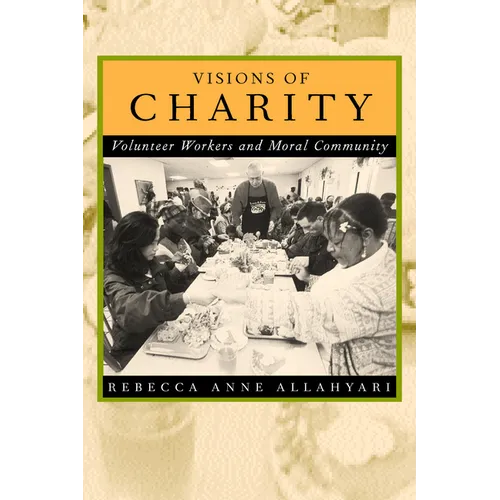 Visions of Charity: Volunteer Workers and Moral Community - Paperback