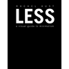 Less: A Visual Guide to Minimalism - Hardcover