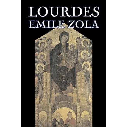 Lourdes by Emile Zola, Fiction, Classics, Literary - Paperback