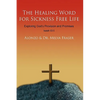 The Healing Word for Sickness Free Life: Exploring God's Provision and Promises - Hardcover