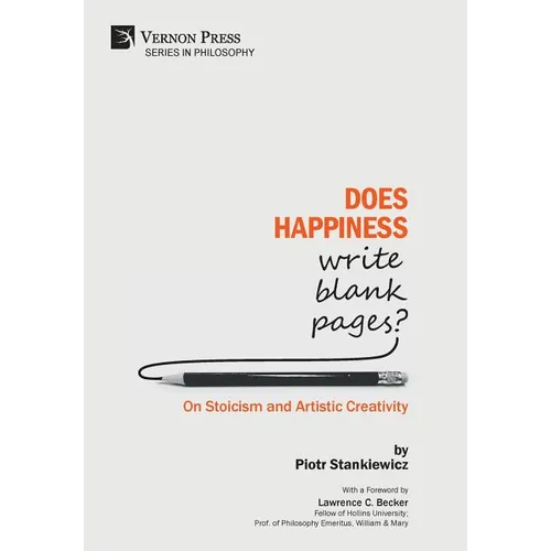 Does Happiness Write Blank Pages? On Stoicism and Artistic Creativity - Hardcover