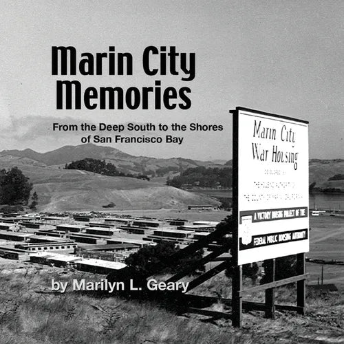 Marin City Memories: From the Deep South to the Shores of San Francisco Bay - Paperback