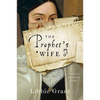 The Prophet's Wife: A Novel of an American Faith - Paperback