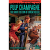 Pulp Champagne: The Short Fiction of Lorenz Heller - Paperback