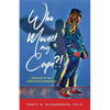 Who Moved My Cape?!: Letting Go of Your Superwoman Expectations - Paperback