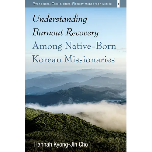 Understanding Burnout Recovery Among Native-Born Korean Missionaries - Paperback