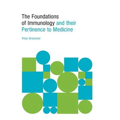 The Foundations of Immunology and their Pertinence to Medicine - Hardcover