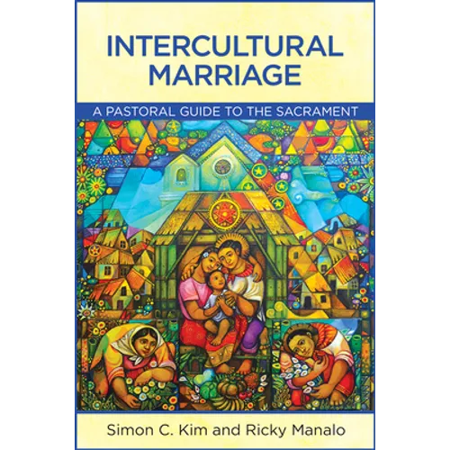 Intercultural Marriage: A Pastoral Guide to the Sacrament - Paperback