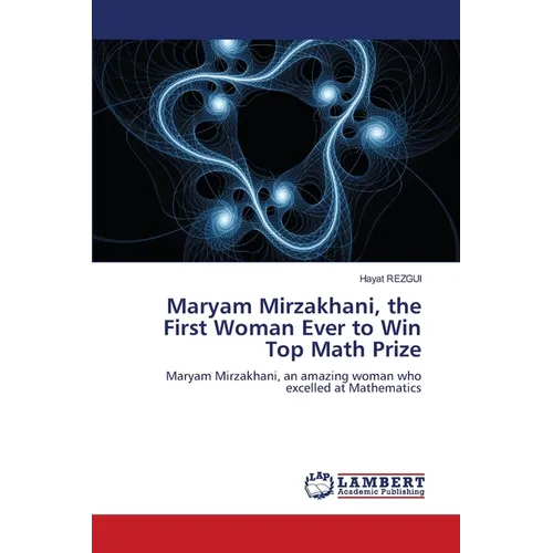 Maryam Mirzakhani, the First Woman Ever to Win Top Math Prize - Paperback