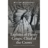 Exploits of Plenty Coups, Chief of the Crows - Paperback
