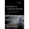 Across the Airless Wilds: The Lunar Rover and the Triumph of the Final Moon Landings - Paperback