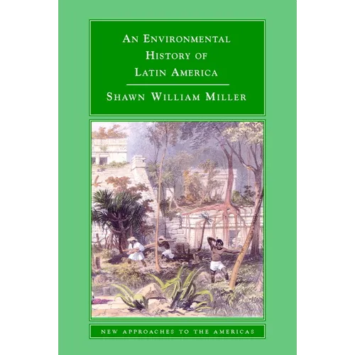 An Environmental History of Latin America - Paperback