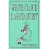 White Cloud, Lakota Spirit: An Interpretation of Native American Shamanism - Paperback