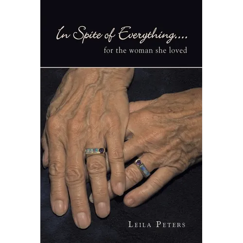 In Spite of Everything....: for the woman she loved - Paperback