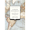 Career Diplomacy: Life and Work in the US Foreign Service, Third Edition - Hardcover