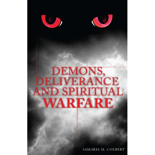 Demons, Deliverance and Spiritual Warfare - Paperback