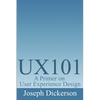 Ux101: A Primer on User Experience Design - Paperback