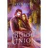 Blood Union Part Two: A Fantasy Romance - Hardcover