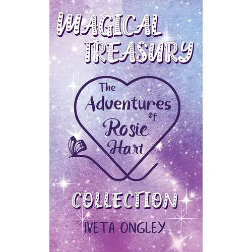 Magical Treasury: The Adventures of Rosie Hart Collection - Hardcover