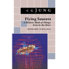 Flying Saucers: A Modern Myth of Things Seen in the Sky. (from Vols. 10 and 18, Collected Works) - Paperback