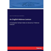 An English-Hebrew Lexicon: A Complete Verbal Index to Gesenius' Hebrew Lexicon - Paperback