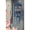All The Beauty: Poems - Hardcover