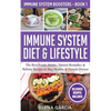 Immune System Diet & Lifestyle: The Best Foods, Drinks, Natural Remedies & Holistic Recipes to Stay Healthy & Prevent Disease - Paperback