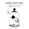 Gaslighting: A Recovery Book to Recover from Emotional Abuse - Paperback