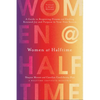 Women at Halftime: A Guide to Reigniting Dreams and Finding Renewed Joy and Purpose in Your Next Season - Hardcover