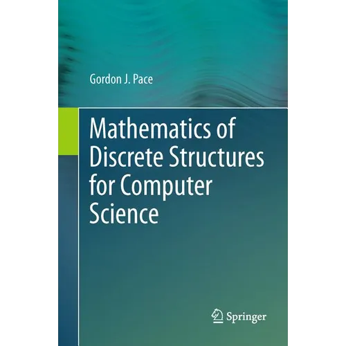 Mathematics of Discrete Structures for Computer Science - Hardcover