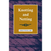 Knotting and Netting - Hardcover