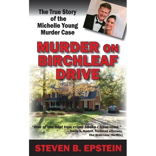 Murder on Birchleaf Drive: The True Story of the Michelle Young Murder Case - Paperback