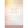 Touched by His Hand: Prayers for Dailiy Life - Paperback