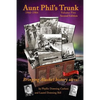 Aunt Phil's Trunk Volume Five Second Edition: Bringing Alaska's history alive! - Paperback