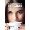 43 Meal Recipes to Improve Your Eye Sight: Feed Your Body Vitamin Rich Foods That Will Help You Strengthen Your Eye Sight and Prevent Loss of Vision - Paperback