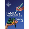 Fantasy Writing Prompts: 77 Powerful Ideas To Inspire Your Fiction - Paperback