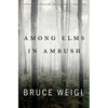 Among Elms, in Ambush - Paperback