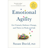 Emotional Agility: Get Unstuck, Embrace Change, and Thrive in Work and Life - Hardcover