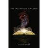 The Incomplete Sorcerer - Paperback