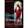 That the Scriptures Might Be Fulfilled Through Perfect Worship: An Investigation of John 19:36-37 - Hardcover